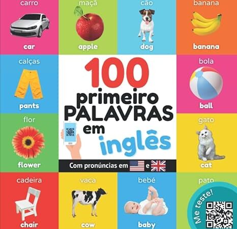 100 Primeiras Palavras em Inglês: Livro Bilingue para Crianças
